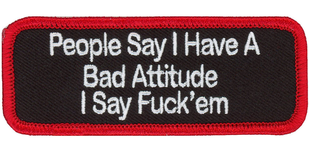 Velcro People Say I Have a BAD Attitude Funny Morale Patch - Titan One