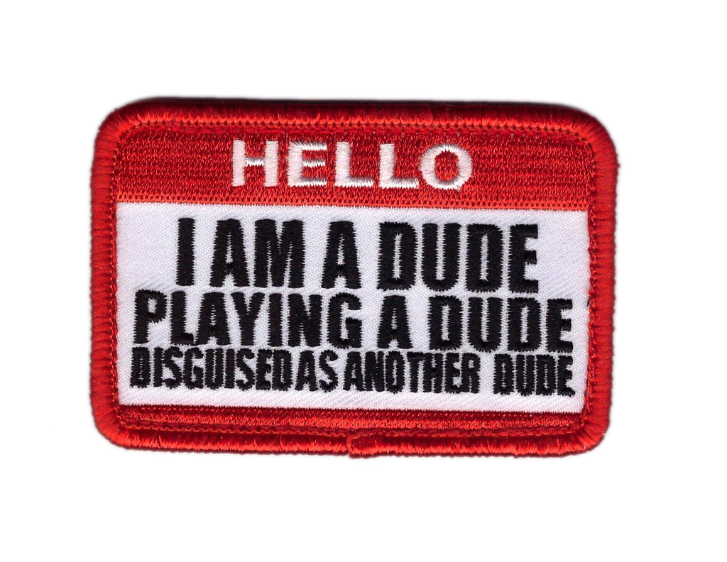 Iron on I am Dude Playing a Dude Gear Rucking Patch