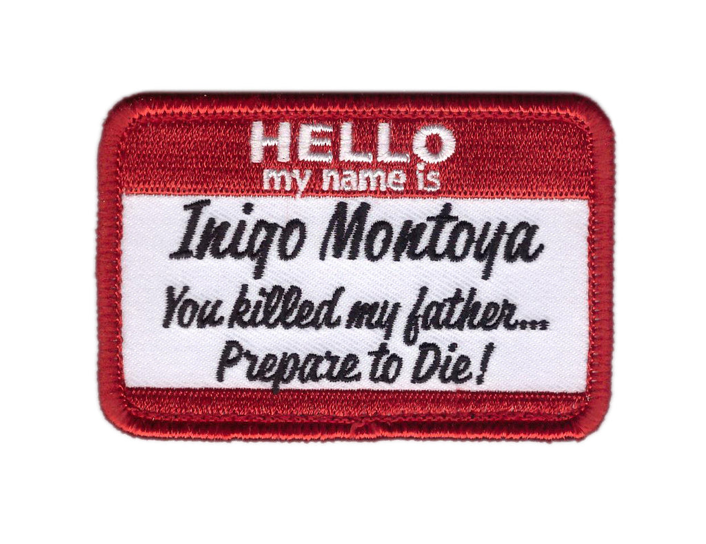 Velcro Hello My Name Is Inigo Montoya Prepare To Die Princess Bride Patch