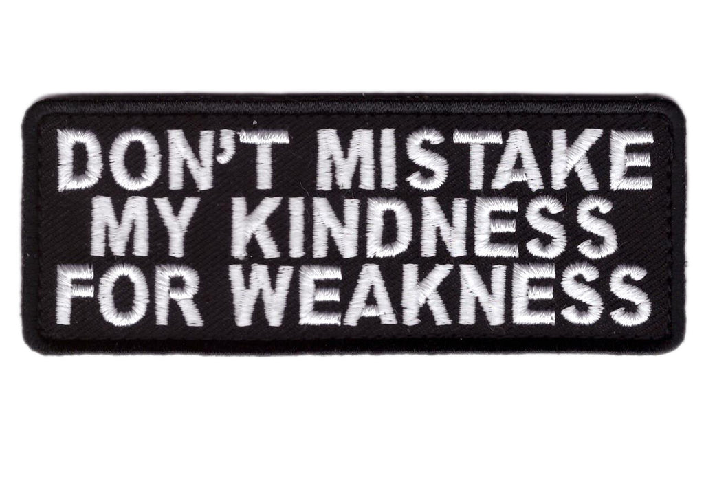 Velcro Don't Mistake My Kindness for Weakness Tactical Morale Gear Patch - Titan One