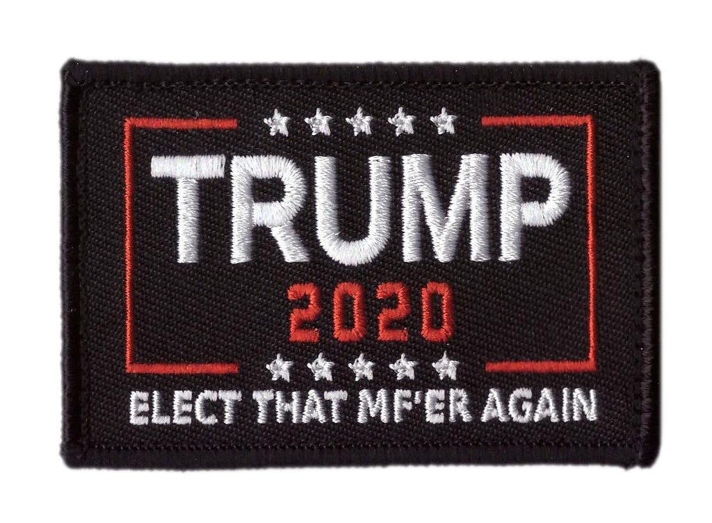 Elect That MF'er Again Trump 2020 Tactical Patch